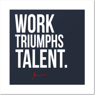 Work Triumphs Talent Posters and Art